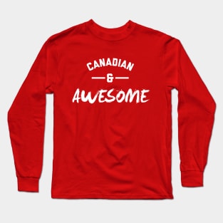 Canadian and Awesome Long Sleeve T-Shirt